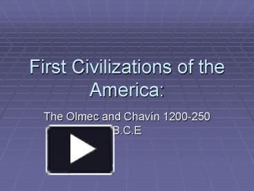 PPT – First Civilizations Of The America: PowerPoint Presentation ...