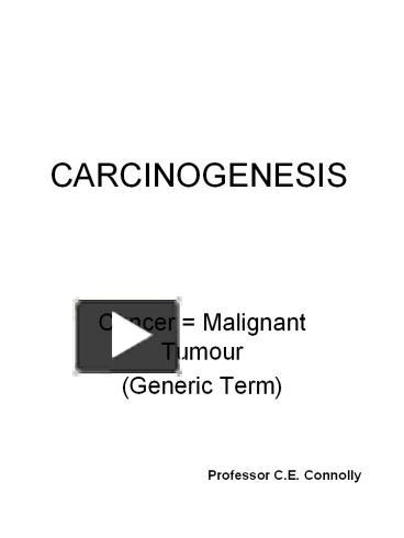 Ppt Carcinogenesis Powerpoint Presentation Free To View Id