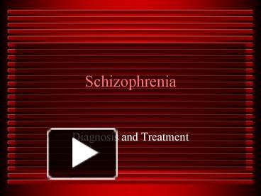 PPT – Schizophrenia PowerPoint Presentation | Free To View - Id: 1a4a7 ...