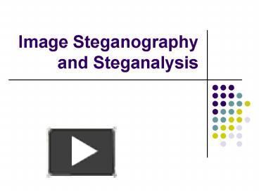 PPT – Image Steganography And Steganalysis PowerPoint Presentation ...