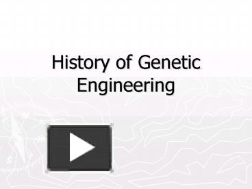 Ppt – History Of Genetic Engineering Powerpoint Presentation 