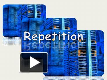 PPT – Repetition PowerPoint Presentation | Free To View - Id: 1aa3a4-ZDc1Z