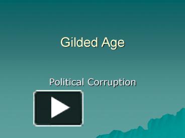 PPT – Gilded Age PowerPoint Presentation | Free To View - Id: 1ab2b-ZmM3Y