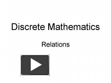 PPT – Discrete Mathematics Relations PowerPoint Presentation | Free To ...