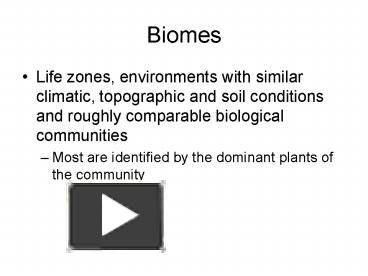 PPT – Biomes PowerPoint Presentation | Free To View - Id: 1afe41-ZDc1Z