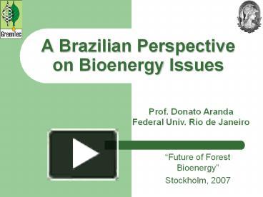 PPT – A Brazilian Perspective On Bioenergy Issues PowerPoint ...