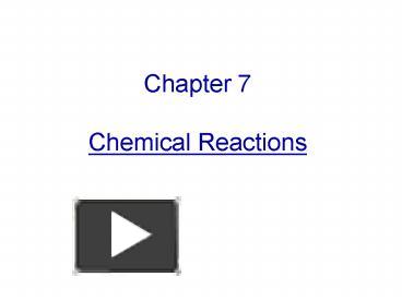 PPT – Chapter 7 Chemical Reactions PowerPoint Presentation | Free To ...