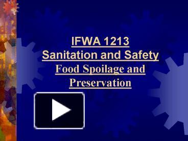 PPT – IFWA 1213 Sanitation And Safety Food Spoilage And Preservation ...