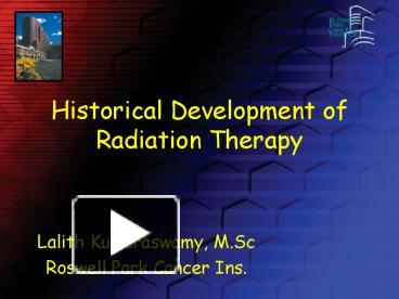 PPT – Historical Development Of Radiation Therapy PowerPoint ...