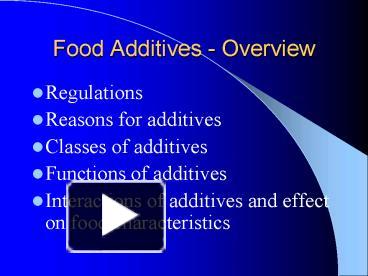 PPT – Food Additives Overview PowerPoint Presentation | Free To View ...