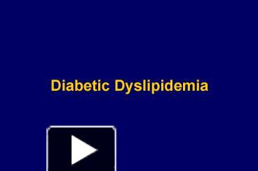 PPT – Diabetic Dyslipidemia PowerPoint Presentation | Free To View - Id ...