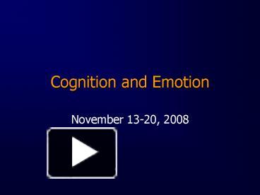 PPT – Cognition And Emotion PowerPoint Presentation | Free To View - Id ...