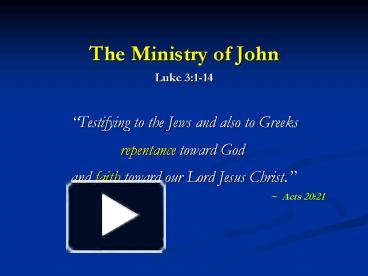 Ppt – The Ministry Of John Luke 3:114 Powerpoint Presentation 