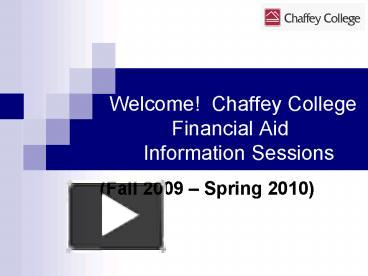 PPT Welcome Chaffey College Financial Aid Information Sessions