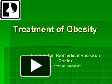 PPT – Treatment Of Obesity PowerPoint Presentation | Free To View - Id ...