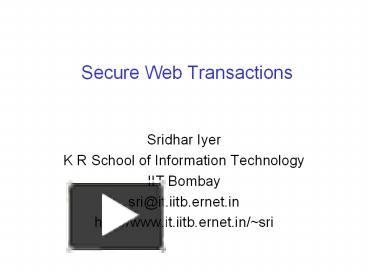 PPT - Secure%20Web%20Transactions PowerPoint presentation - free to download - id: 1d58d8-ZDc1Z