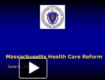 PPT – Massachusetts Health Care Reform PowerPoint Presentation | Free ...