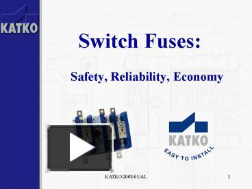 PPT – Switch Fuses: PowerPoint Presentation | Free To View - Id: 1ddf16 ...