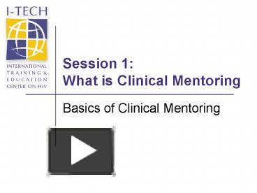 PPT – Session 1: What Is Clinical Mentoring PowerPoint Presentation ...