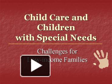 PPT – Child Care And Children With Special Needs PowerPoint ...