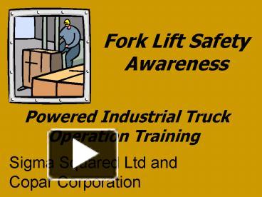 PPT – Fork Lift Safety Awareness PowerPoint Presentation | Free To View ...