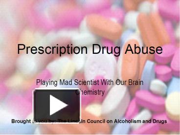 PPT – Prescription Drug Abuse PowerPoint Presentation | Free To View ...