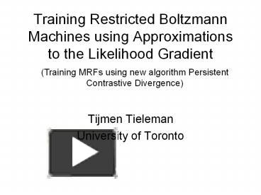 PPT – Training Restricted Boltzmann Machines Using Approximations To ...