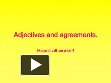 PPT – Adjectives And Agreements' PowerPoint Presentation | Free To View ...