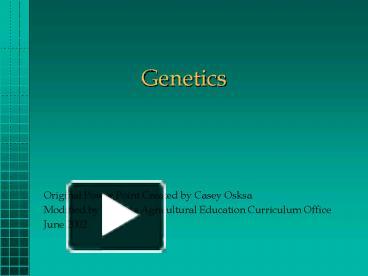 PPT – Genetics PowerPoint Presentation | Free To View - Id: 1f9ce0-OWRlN