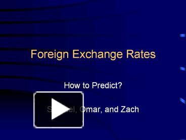 PPT – Foreign Exchange Rates PowerPoint Presentation | Free To Download ...