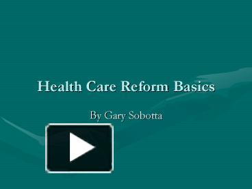 PPT – Health Care Reform Basics PowerPoint Presentation | Free To View ...