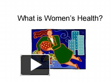 PPT – What Is Womens Health PowerPoint Presentation | Free To View - Id ...