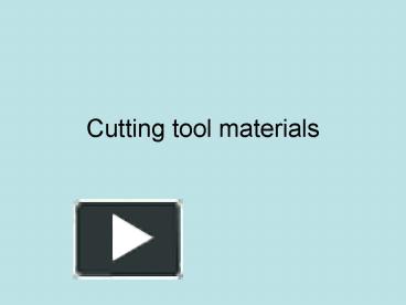 PPT – Cutting Tool Materials PowerPoint Presentation | Free To View ...