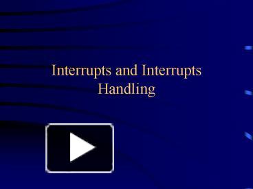 PPT – Interrupts And Interrupts Handling PowerPoint Presentation | Free ...