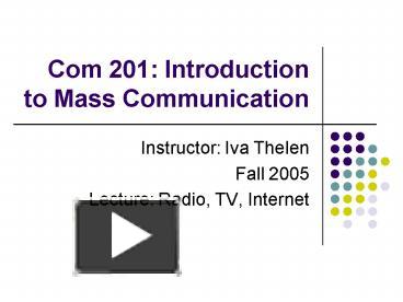 PPT – Com 201: Introduction To Mass Communication PowerPoint ...