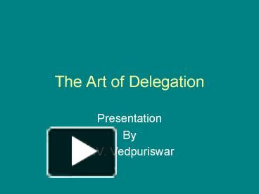 PPT – The Art Of Delegation PowerPoint Presentation | Free To View - Id ...