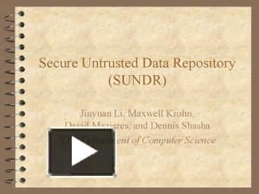 PPT – Secure Untrusted Data Repository SUNDR PowerPoint Presentation ...