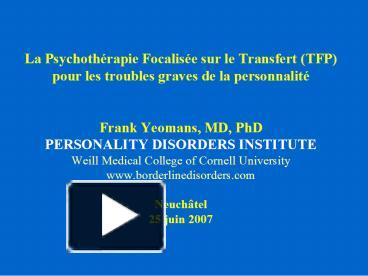 PPT La Psychothrapie Focalise Sur Le Transfert TFP Pour Les Troubles