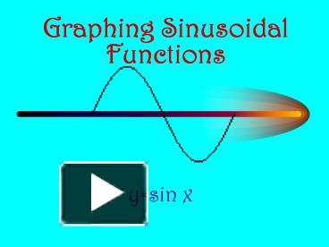 PPT – Graphing Sinusoidal Functions PowerPoint Presentation | Free To ...