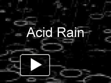 Ppt Acid Rain Powerpoint Presentation Free To View Id A F Ogjky