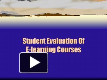 PPT – Student Evaluation Of Elearning Courses PowerPoint Presentation ...