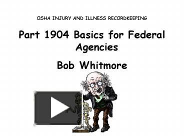 PPT – OSHA INJURY AND ILLNESS RECORDKEEPING PowerPoint Presentation ...