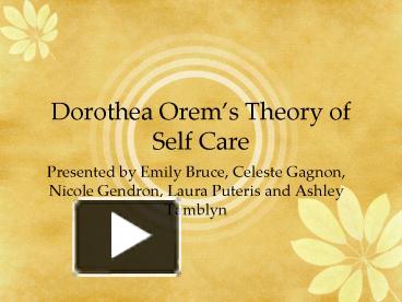 PPT – Dorothea Orems Theory Of Self Care PowerPoint Presentation | Free ...