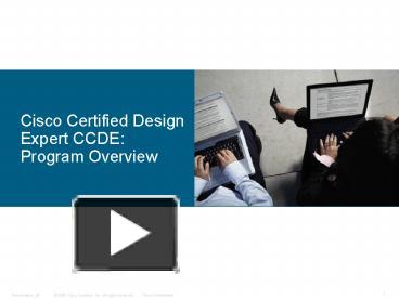 PPT – Cisco Certified Design Expert CCDE: Program Overview PowerPoint  presentation | free to view - id: 243a53-YzFkO