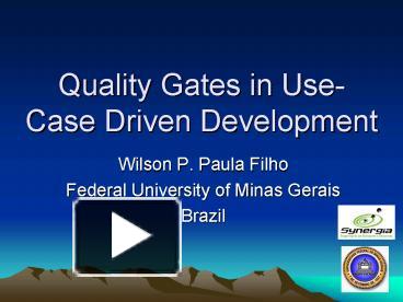 PPT – Quality Gates in UseCase Driven Development PowerPoint presentation | free to view - id: 247a7f-OGViM