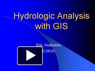 PPT – Hydrologic Analysis With GIS PowerPoint Presentation | Free To ...