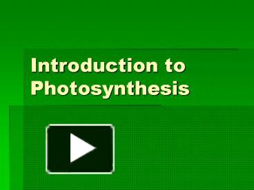 Introduction to Photosynthesis