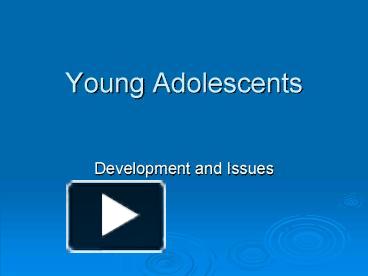 PPT – Young Adolescents PowerPoint Presentation | Free To View - Id ...