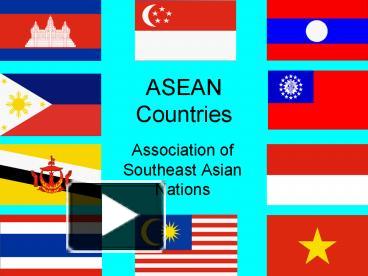 PPT – ASEAN Countries PowerPoint Presentation | Free To View - Id ...