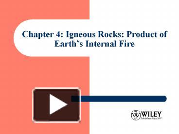 PPT – Chapter 4: Igneous Rocks: Product Of Earths Internal Fire ...